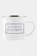  Stubbs Mugs I'd Rather Be In A Tent Enamel Mug