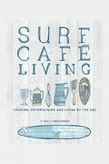  Orca Publications Surf Cafe Living: Cooking, Entertaining And Living By The Sea