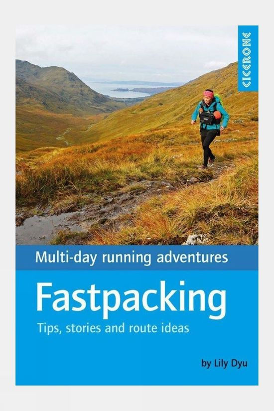  Cicerone Fastpacking - Multi-day Running Adventures: Tips, Stories And Route Ideas